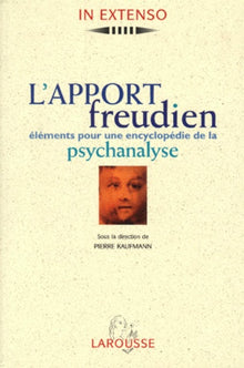 L'apport freudien : Éléments pour une encyclopédie de la psychanalyse