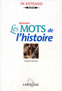 Les Mots De L'Histoire. Dictionnaire