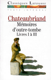 Mémoires d'outre-tombe, livres 1 à 3