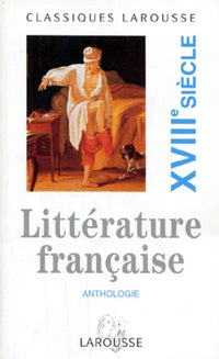 Anthologie de la littérature française : XVIIIe siècle
