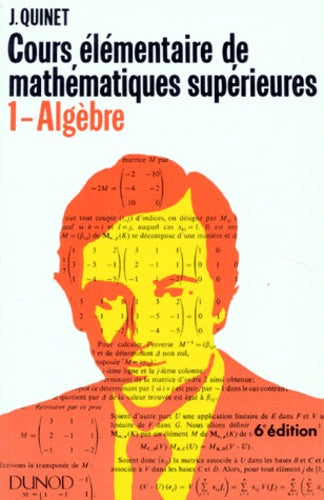 Mathématiques supérieures : cours élémentaire, tome 1 : algèbre