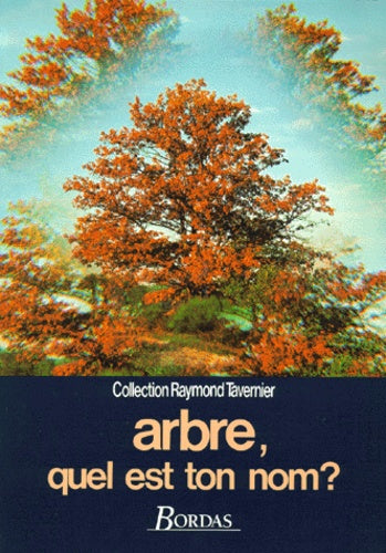 Arbre, quel est ton nom ?