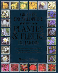 Grande encyclopédie des plantes & fleurs de jardin