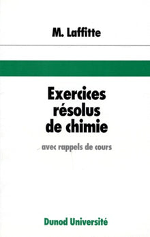 Exercices resolus de chimie. Avec rappels de cours