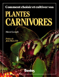 Comment choisir et cultiver vos plantes carnivores