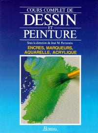 Cours complet de dessin et peinture volume 4 : Encres, Marqueurs, Aquarelle, Acrylique