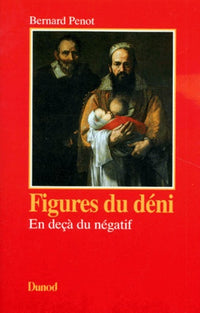 Figures du déni. En deçà du négatif