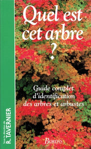 Quel Est Cet Arbre ? Guide complet d'identification des arbres et arbustes