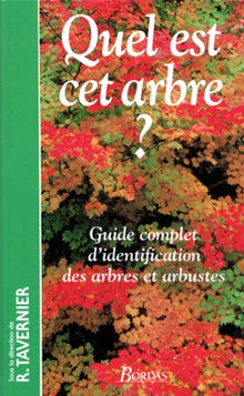 Quel Est Cet Arbre ? Guide complet d'identification des arbres et arbustes