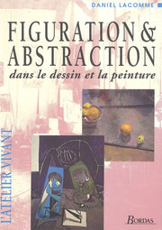 Figuration & Abstraction Dans Le Dessin Et La Peinture