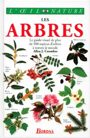 Les arbres - Le guide visuel de plus de 500 espèces d'arbres à travers le monde