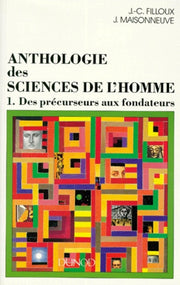 Anthologie des sciences de l'homme. Tome 1, des précurseurs aux fondateurs
