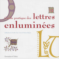Guide pratique des lettres enluminées