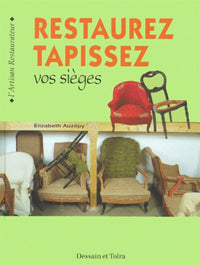 Restaurez, tapissez vos sièges