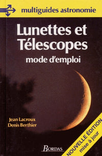 Lunettes et télescopes : mode d'emploi, nouvelle édition