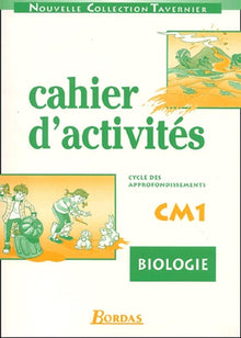 Cahier d'activités CM1. Biologie