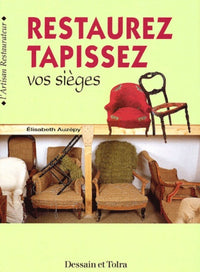 Restaurez, tapissez vos sièges