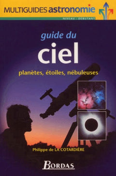 Guide du ciel : planètes, étoiles et nébuleuses