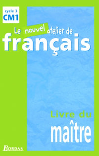 Nouvel atelier de français, CM1. Livre du maître