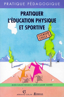 PRATIQUER EPS FICH CYCLE 3 (Ancienne Edition)