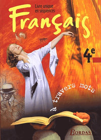 À travers mots 4e • Livre unique - Manuel de l'élève