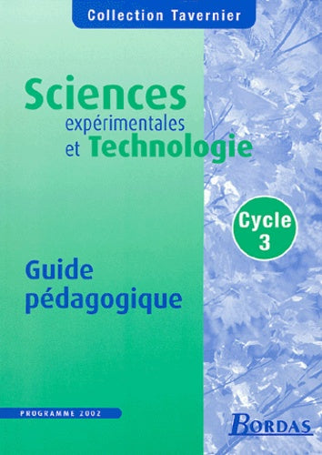Sciences expérimentales et technologies, cycle 3, le guide pédagogique