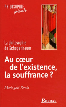 Au coeur de l'existence, la souffrance ?