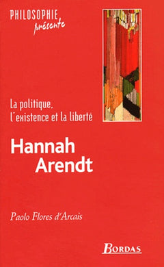 LA POLITIQUE,L'EXISTENCE & LA LIBERTE (Ancienne Edition)