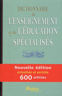 Dictionnaire de l'enseignement et de l'éducation spécialisés