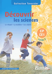 Découvrir les sciences : Le Vivant - La Matière - Les Objets, CP-CE1 Cycle 2