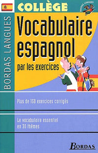 Bordas langues : Vocabulaire espagnol par les exercices, collège