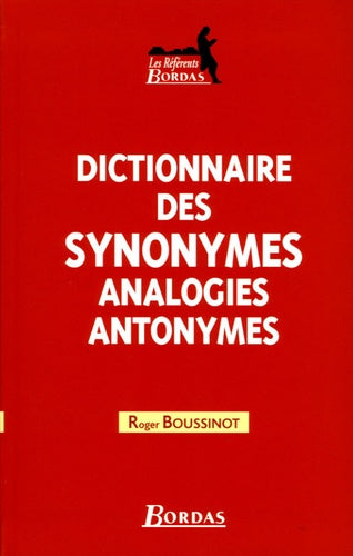 Dictionnaire des synonymes analogies antonymes (Edition 2005)