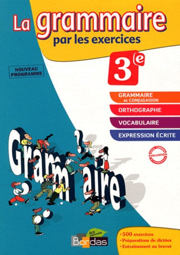 La grammaire par les exercices 3e - Cahier d'exercices - Edition 2011
