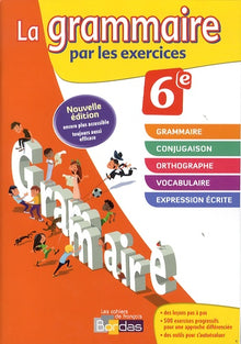 La grammaire par les exercices 6e - Cahier d'exercices - Edition 2014