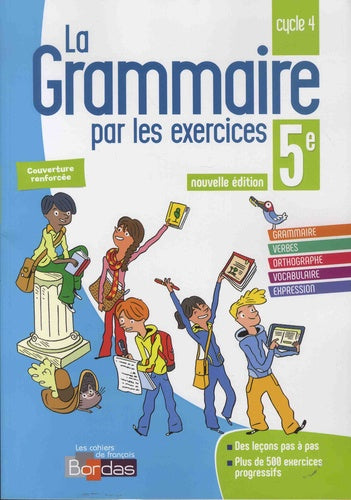 La Grammaire par les exercices 5e - Cahier d'exercices