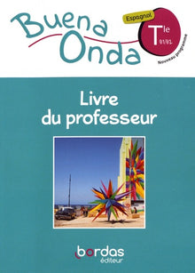 Buena Onda Lycée Espagnol Term 2020 - Livre du Professeur