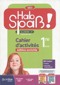 Allemand 1re année A1 Hab Spaß! Neu: Cahier d'activités, édition enrichie