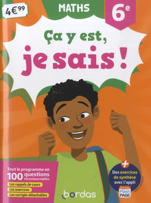 Ça y est, je sais ! - Maths 6e