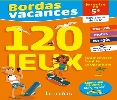 Bordas Vacances - 120 jeux pour réviser 6e vers 5e