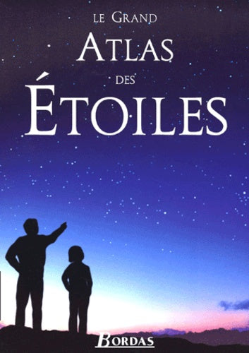 Le grand atlas des étoiles