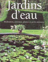 Jardins d'eau : réalisation, entretien, plantes et petits animaux