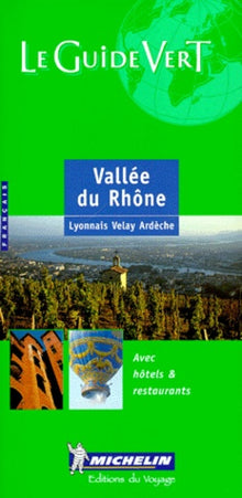 Vallée du Rhône : Lyonnais, Velay, Ardèche