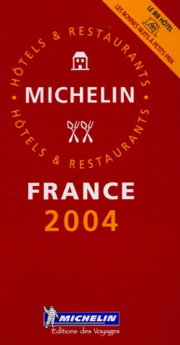 Le Guide Rouge France 2004: Hôtels et restaurants