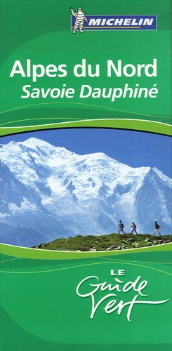 Le Guide Vert : Alpes du Nord - Savoie, Dauphiné