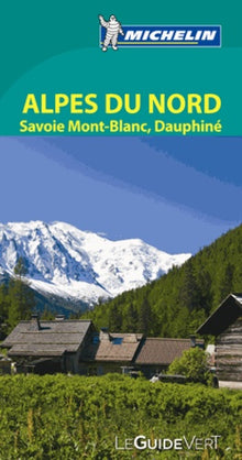 Le Guide Vert : Alpes du Nord - Savoie, Dauphiné