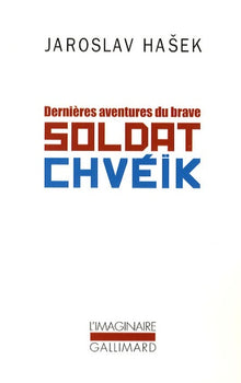 Dernières aventures du brave soldat Chvéïk