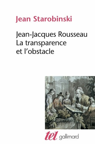 Jean-Jacques Rousseau, la transparence et l'obstacle / Sept essais sur Rousseau