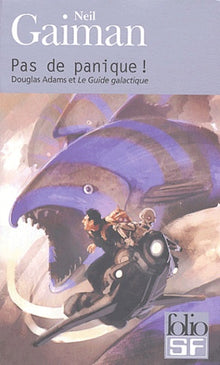 Pas de panique !: Douglas Adams et Le guide galactique