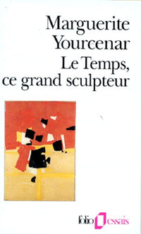 Le temps, ce grand sculpteur
