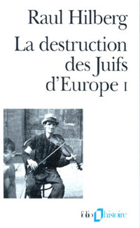 La destruction des Juifs d'Europe